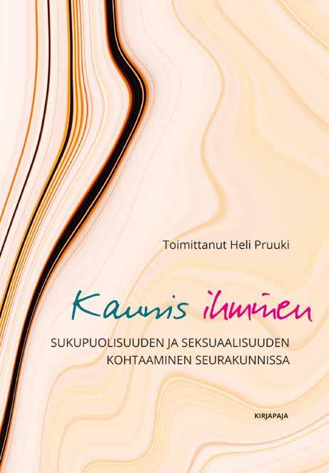 Seurakuntaelämä, seurakunnan hallinto, jäsenyys 9 HELI PRUUKI (toim.) Kaunis ihminen Sukupuolisuus ja seksuaalisuus kirkossa Miten löytää sukupuolisensitiivinen työote?