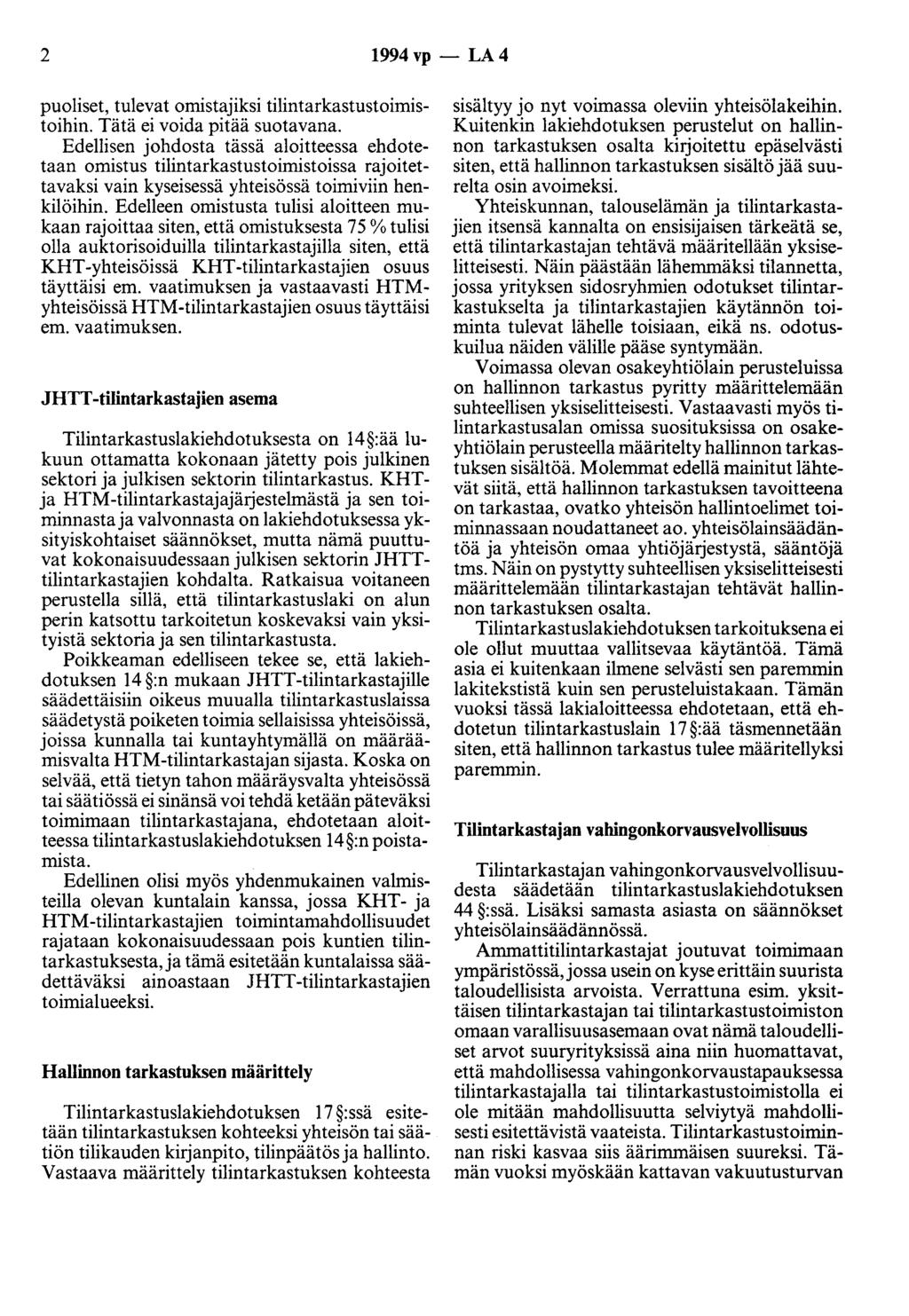 2 1994vp- LA4 puoliset, tulevat omistajiksi tilintarkastustoimistoihin. Tätä ei voida pitää suotavana.