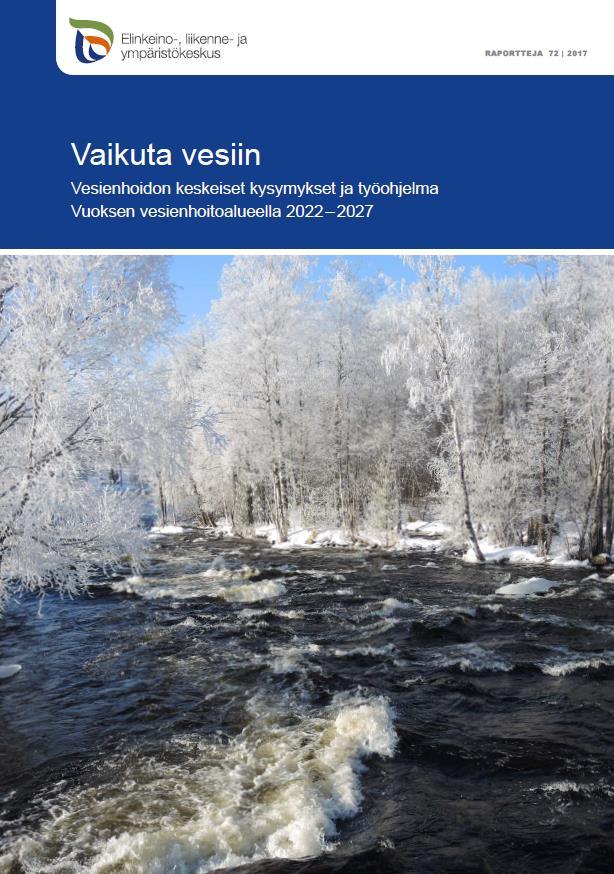 Vesienhoidon työohjelma ja keskeiset kysymykset 2022-2027 Kuulemisaika 8.1.-9.7.2018 Kuulemisaineisto: www.ymparisto.