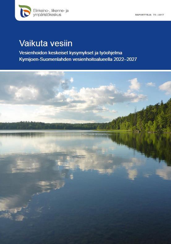 fi/vaikutavesiin Etelä-Savoa koskee kaksi kuulemisasiakirjaa: Vuoksen vesienhoitoalue Kymijoen-Suomenlahden vesienhoitoalue