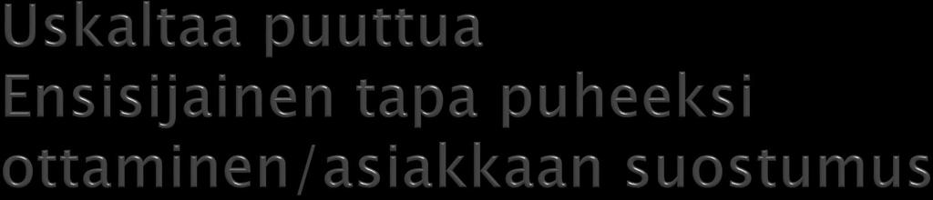 PIDÄ YLLÄ LUOTTAMUSTA Uskaltaa, kun: - katsoo ja luottaa näkemäänsä - ottaa puheeksi viljelijän kanssa, välittää hyvän tahdon - välittää