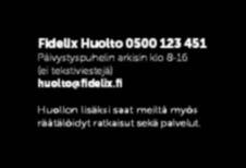Fidelix Oy Perustettu vuonna 2002 Liikevaihto 20 m (2016) Henkilöstömäärä > 150 Pääkonttori, tuotekehitys- ja tuotantoyksiköt Vantaan Varistossa 12 aluekonttoria ja n.