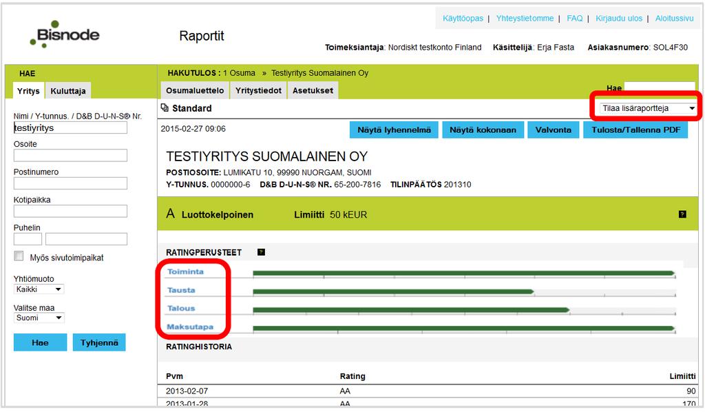 Tee tilaus Yritysraportti Kun painat painiketta Tee tilaus, saat valitsemasi raportin ruudulle.