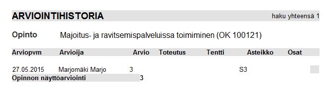 9 (17) Kun opinnosta on saatu hyväksytty arviointi, näytetään opintorivin päässä Näyttöarv sekä opiskelijan saama arvio, esim Näyttöarv K3.