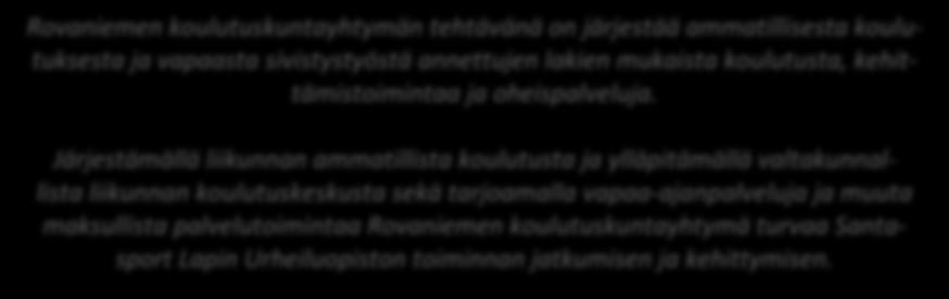Järjestämällä liikunnan ammatillista koulutusta ja ylläpitämällä valtakunnallista liikunnan