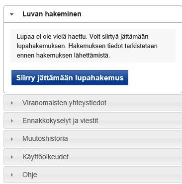 Kuva 6, hakemuksen jättäminen 4. Luvan käsittely Järjestelmä ilmoittaa hakijan ilmoittamaan sähköpostiosoitteeseen luvan käsittelyn edistymisestä.