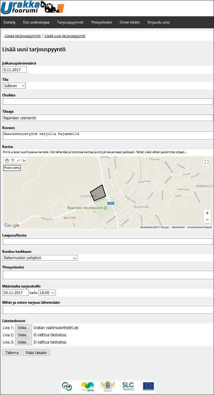 Tarjouspyynnön laatiminen Foorumiin Selkeä ja helppokäyttöinen täyttölomake Kuvaus työstä ja työn laajuus/kesto Työkohteen piirto kartalle (Piste, viiva tai alue) Mahdollisuus merkitä useampi kohde