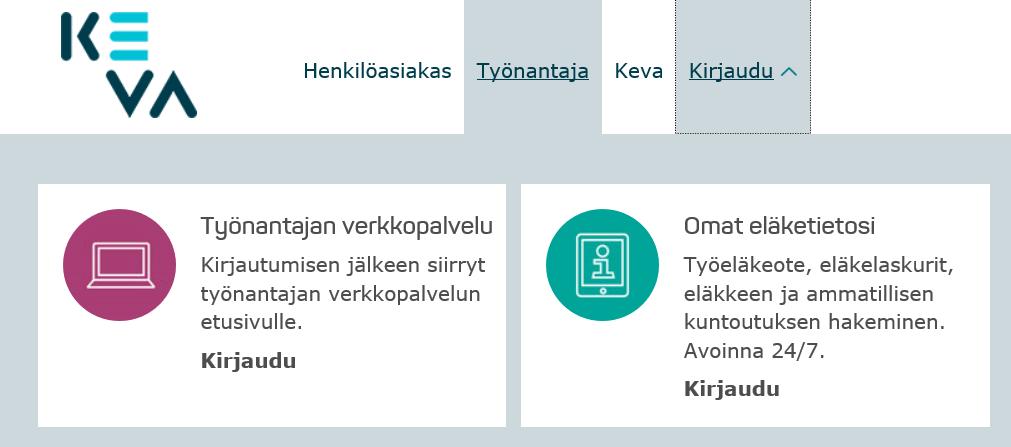 Kevan työnantajan verkkopalvelu Kevan työnantajan asiointipalveluja kutsutaan työnantajan verkkopalveluksi Työnantajan verkkopalvelu löytyy Kevan kotisivulla www.keva.