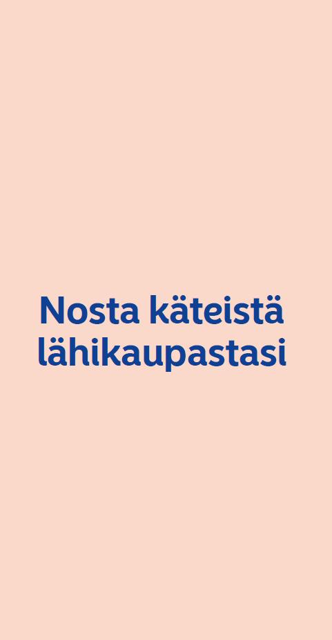 Käteispalvelut Käteisen nostaminen ei ole koskaan ollut näin helppoa. Otto-automaattien lisäksi voit nostaa käteistä kortillasi useista kaupoista ja esimerkiksi kaikista R-kioskeista.