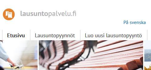 8 Luo lausuntopyyntö Käyttäjät, jotka voivat luoda lausuntopyynnön ja kuulua lausuntopyynnön valmistelutiimiin: Suomi.