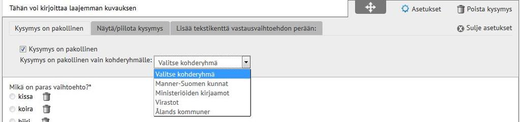 Näytä/piilota kysymys o Kysymykset näkyvät oletuksena aina kaikille o Voit valita näyttää kysymyksen vain heille jotka ovat aiemmassa lausuntopyynnön