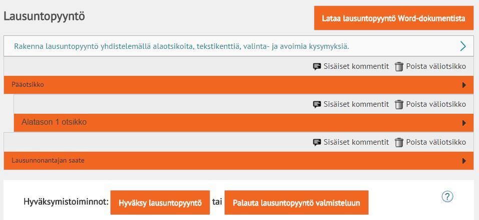 Kun lausuntopyyntö lähetetään hyväksyttäväksi, lausuntopyynnön hyväksyjä saa automaattisen sähköpostiviestin, jossa on linkki lausuntopyyntöön. Huom!