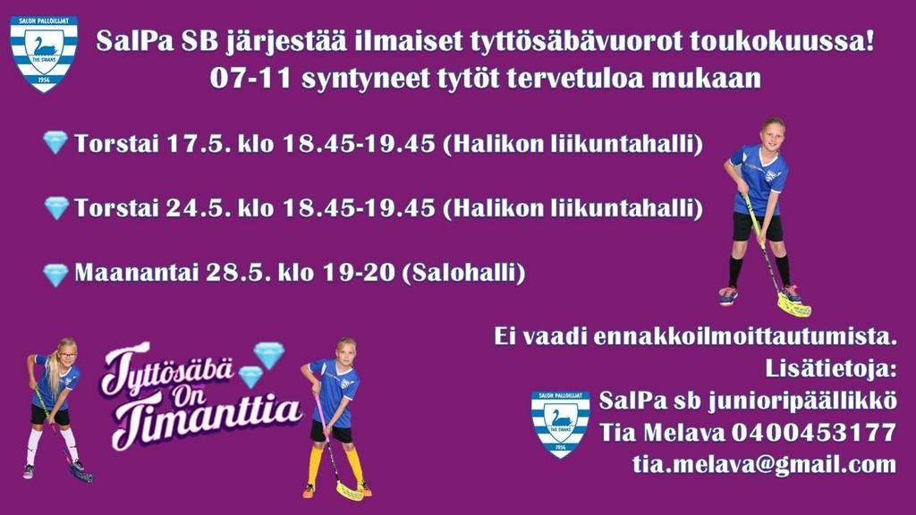 Toimintaamme esitellään toukokuussa myös SalPa-päivässä torilla la 5.5. klo 9-14 sekä ilmaisilla ja avoimilla tyttösäbävuoroilla kuun lopulla. Valmentajia ja ohjaajia haussa!