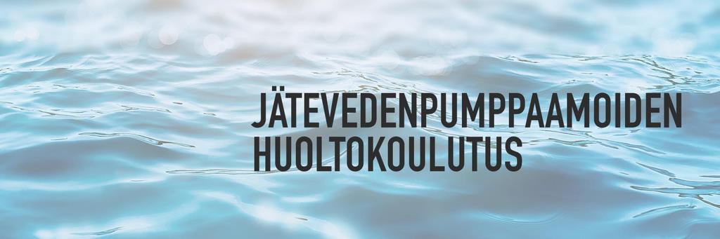 Tiivis paketti jätevesipumppaamoiden huoltoon liittyvistä asioista automaation, pumppaustekniikan ja turvallisuuden näkökulmasta.