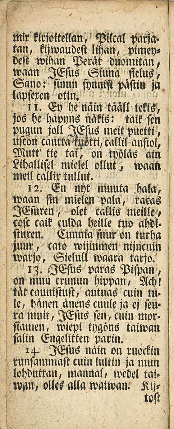 mir kirjoitellan, Pilcal tan, kijwaudest lihan, -parja. pimeydest wiban Perät duomitan, waan lesus Siuna ficlus, Sano: sinun synnfft pästin ja lapsexen otin. 11.