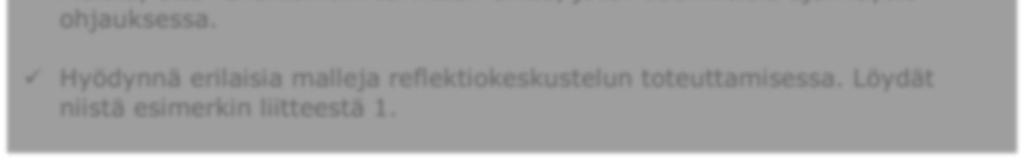 ] Reflektiota vahvistaa myös oppimispäiväkirjan kirjoittaminen sekä vertaiskeskustelut opiskelijakollegojen kanssa [109].