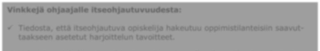 toimia ammatissaan. Lisäksi itseohjautuvuus luo pohjan elinikäiselle oppimiselle, joka auttaa häntä kehittymään ammatissaan myöhemminkin. [110, 111.
