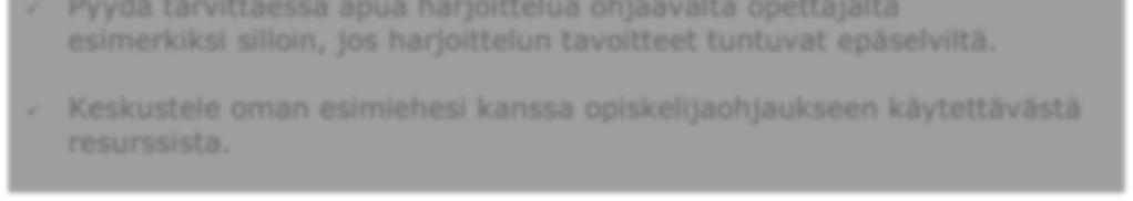 Hoitotyön kliininen opettaja tukee ja vahvistaa ohjaajien ohjausvalmiuksia mm. näyttöön perustuvan ohjaajakoulutuksen avulla.