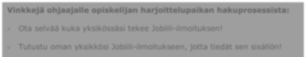Jobiili-järjestelmän kautta, hänen laatimansa CV on harjoitteluyksikön Jobiilikäyttäjien nähtävillä.