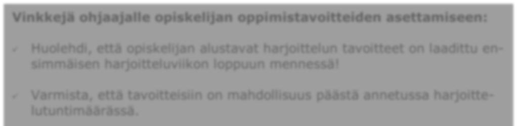 Vinkkejä ohjaajalle opiskelijan oppimistavoitteiden asettamiseen: Huolehdi, että