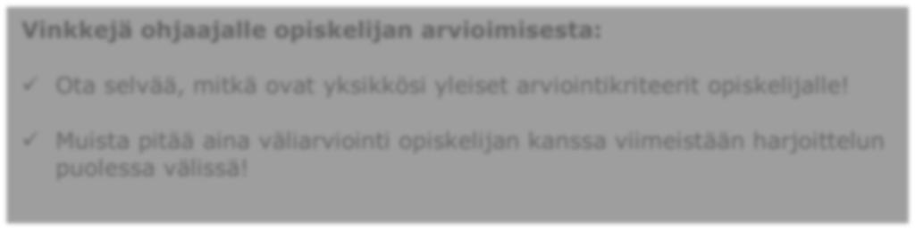 myksensä omasta osaamisestaan ja kehittymisestään. Itsearvioinnin tavoitteena on tuottaa syväoppimista ja vahvistaa ongelmanratkaisutaitoja.
