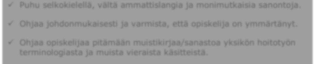 Puhu selkokielellä, vältä ammattislangia ja monimutkaisia sanontoja.