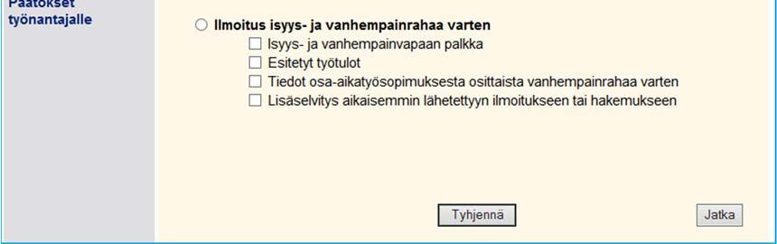 Voit ilmoittaa lisätiedoissa, että kyse on isyysvapaasta Voit valita useamman alakohdan