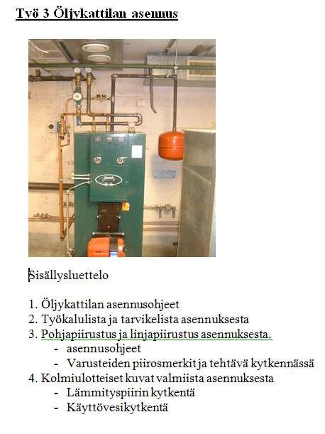 Kattilan kytkentä 1. vuoden lopussa tai 2.