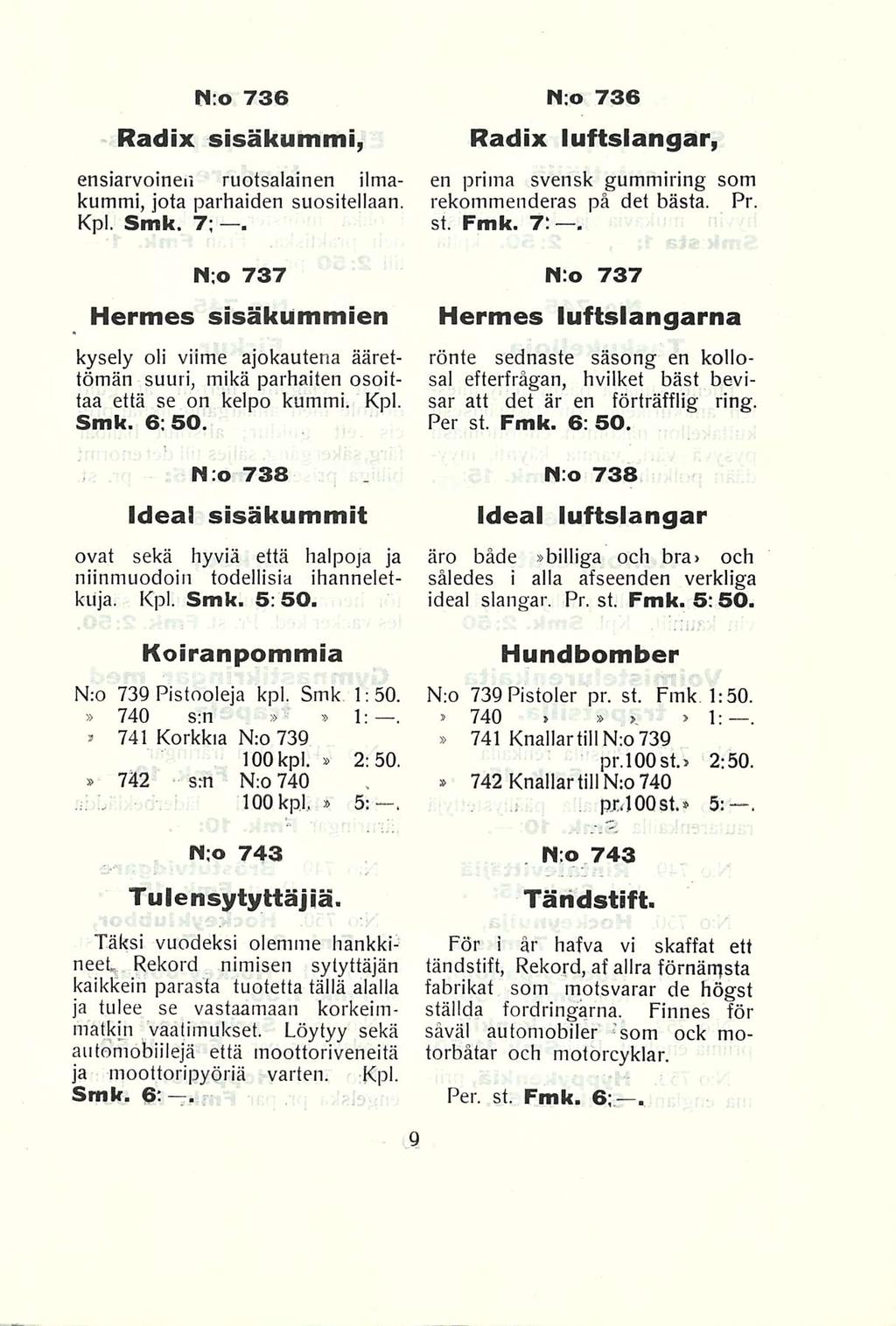 N;o 736 Radix sisäkummi, ensiarvoinen ruotsalainen ilmakummi, jota parhaiden suositellaan. Kpl. Smk. 7;.