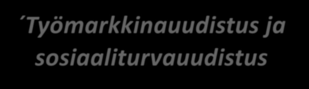 Työmarkkinauudistus ja