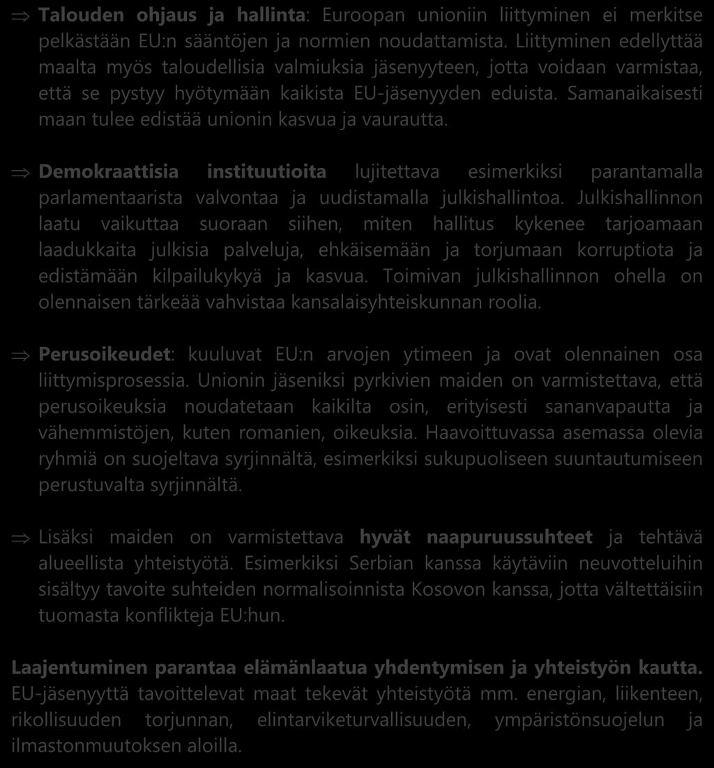 Talouden ohjaus ja hallinta: Euroopan unioniin liittyminen ei merkitse pelkästään EU:n sääntöjen ja normien noudattamista.