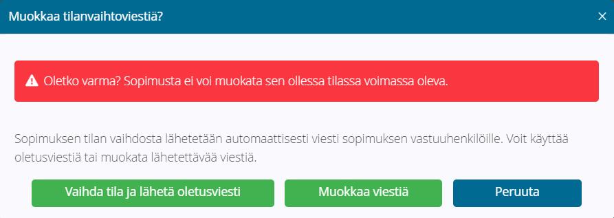 16 (21) Mikäli kaikki edellisillä sivuilla olevat sopimuksen tuontiin liittyvät kentät on täydennetty ohjeistuksen mukaisesti, voit siirtää sopimuksen voimassaolevaksi alla olevan ohjeistuksen