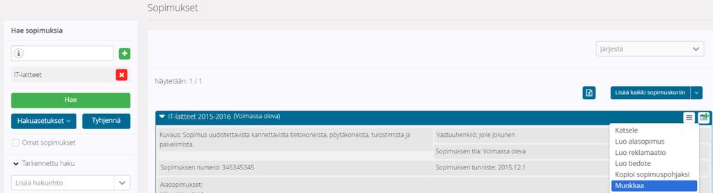 19 (20) Voit siirtyä tästä toiminnosta pois esimerkiksi Sopimuksen haku valikon Sopimukset - toimintoon tai tuoda uuden sopimuksen Uusi sopimus -valikon Tuo sopimus -toiminnolla. 1.5.