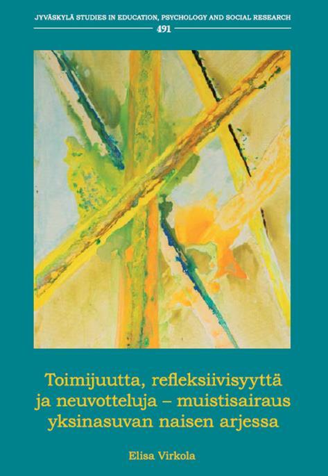 Sosiaaligerontologian väitöskirja 2014 Kiinnostuksen kohteena Muistisairaan ihmisen pohdinnat omasta tilanteestaan Siiri, Ester,