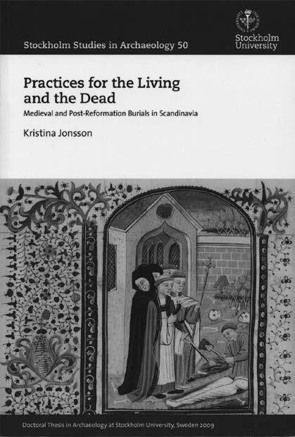 Anna-Maria Salonen HAUTAUS VAINAJAN KUVAAJANA SOSIAALIARKEOLOGINEN TUTKIMUS HAUTAUS TAVOISTA SKANDINAVIASSA Kristina Jonsson: Practices for the Living and the Dead - Medieval and Post-Reformation