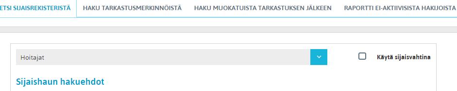 SIJAISVAHTI - Tallennetusta hausta saa sijaisvahdin - Järjestelmä lähettää sähköpostin hakuun sopivista hakemuksista 1.