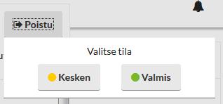 30 Poistu painikkeesta voit sulkea ja tallentaa päiväkirjan. Mikäli päiväkirja on vielä kesken, valitse Kesken. Mikäli olet tehnyt kaikki haluamasi merkinnät, valitse Valmis.