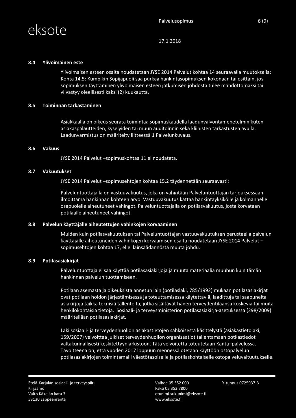 (2) kuukautta. 8.5 Toiminnan tarkastaminen 8.6 Vakuus 8.