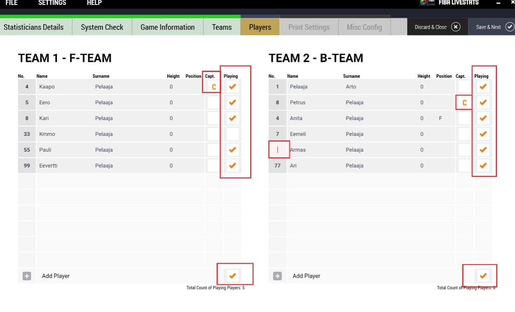 klikkaa Save & Next PELAAJAT rastita (Playing-valikosta), ne pelaajista, jotka ovat päivän ottelussa yksitellen.