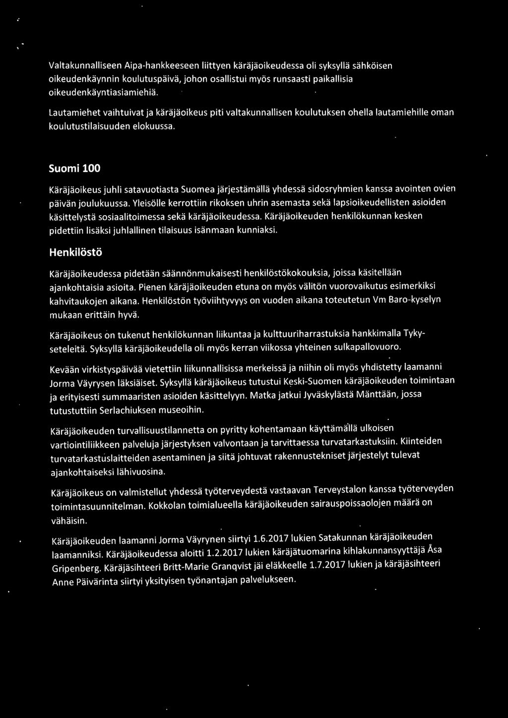 Suomi 100 Käräjäoikeus juhli satavuotiasta Suomea järjestämällä yhdessä sidosryhmien kanssa avointen ovien päivän joulukuussa.