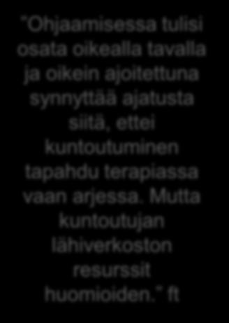 (avustaja) Se oli jotenkin sellanen niin kuin, että jotenkin ihan kädestä