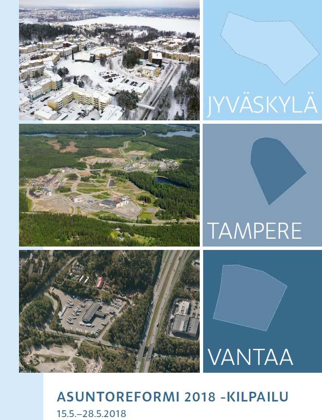 ASUNTOREFORMI 2018 KILPAILU, järjestäjinä Jyväskylä, Tampere, Vantaa sekä Tampereen teknillinen yliopisto, SAFA ja Alvar Aalto säätiö Kilpailun tavoitteena oli suunnitella Kuokkalan keskustan