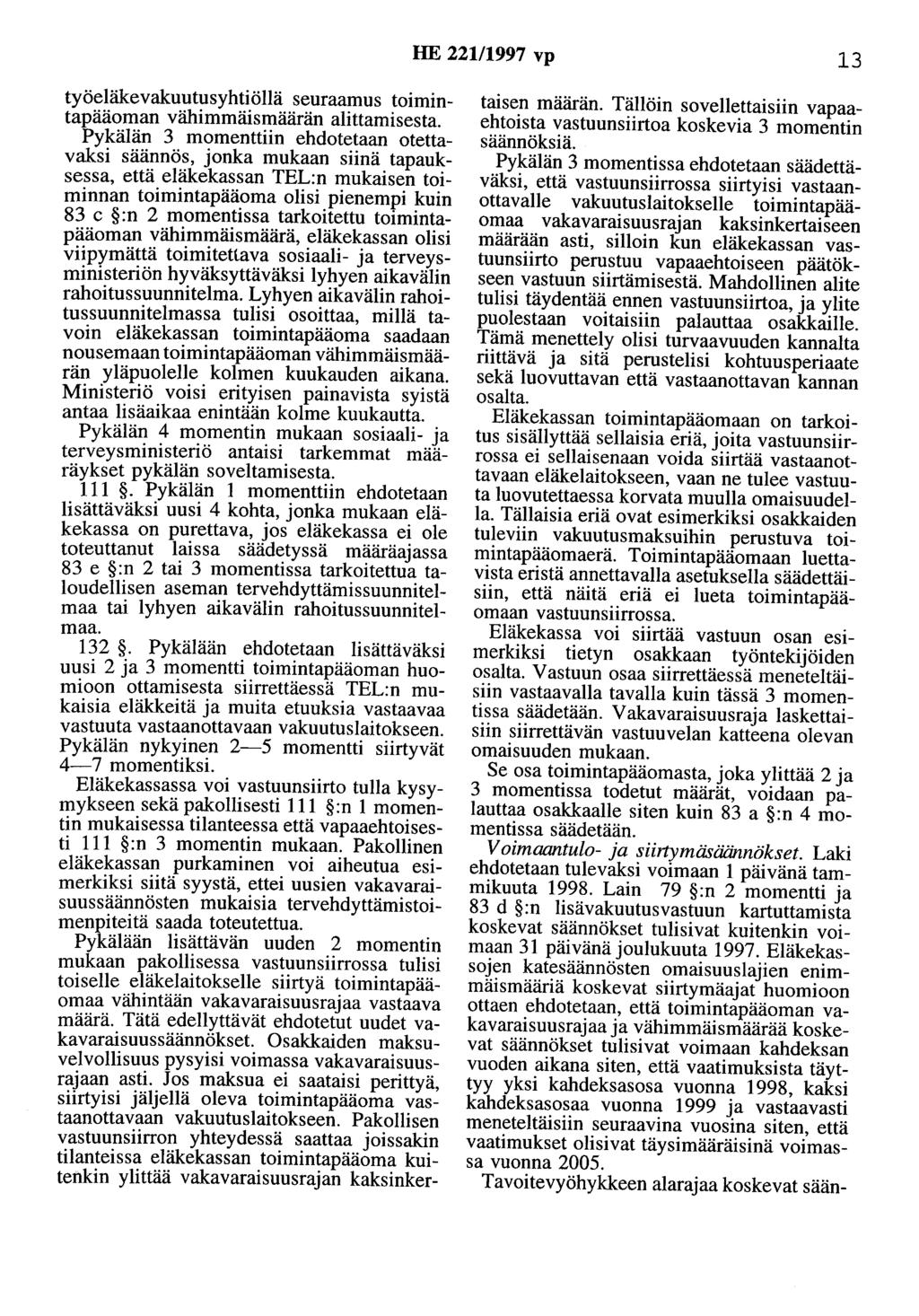 HE 221/1997 vp 13 työeläkevakuutusyhtiöllä seuraamus toimintapääoman vähimmäismäärän alittamisesta.