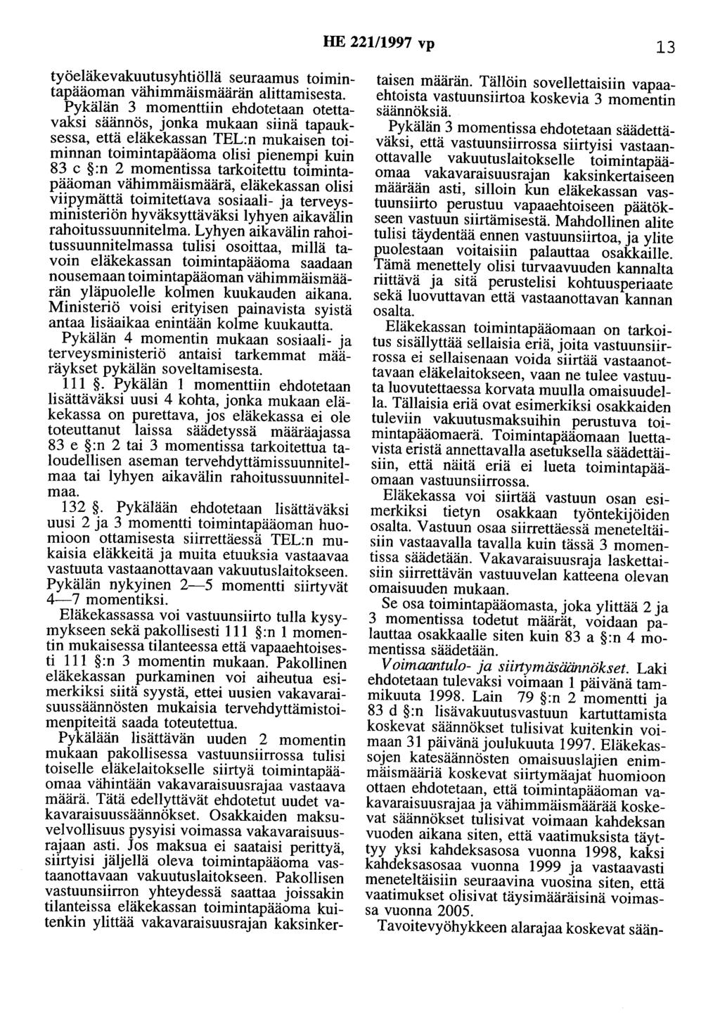 HE 221/1997 vp 13 työeläkevakuutusyhtiöllä seuraamus toimintapääoman vähimmäismäärän alittamisesta.