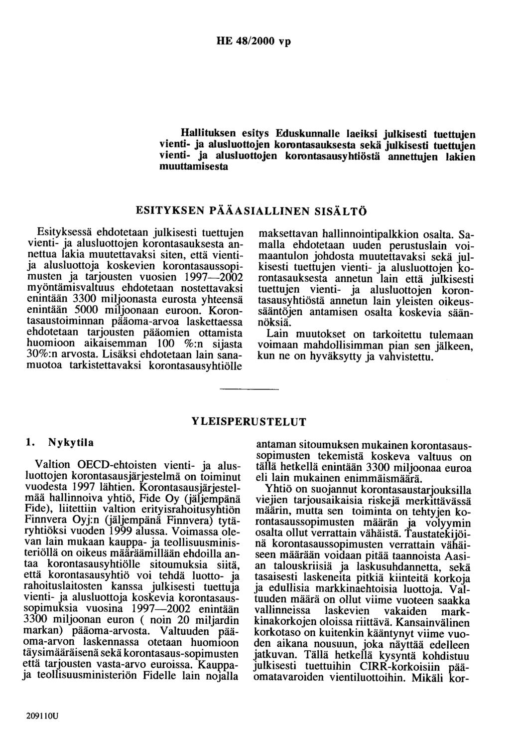 HE 48/2000 vp Hallituksen esitys Eduskunnalle laeiksi julkisesti tuettujen vienti- ja alusluottojen korontasauksesta sekä julkisesti tuettujen vienti- ja alusluottojen korontasausyhtiöstä annettujen