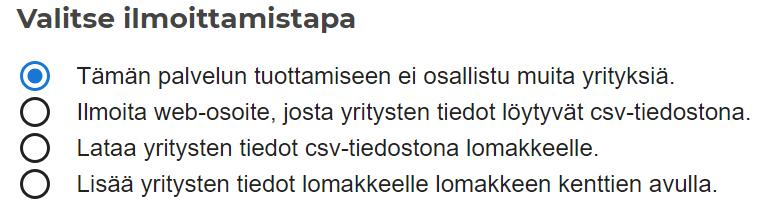 välityskeskukset, markkinointiyhtiöt ja tilaavat palveluita viranomaiset. Osallistuvista yrityksistä täytetään lomakkeelle yritysten nimet ja Y-tunnukset.