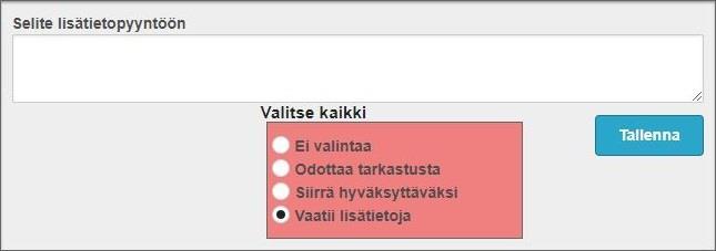 18.3 Hakemuksen siirtäminen hyväksyttäväksi Hyväksyttävä hakemus pitää sisällään vähintään yrityksen tiedot, laskutustiedot, yhden toimipaikan sekä yhden hinnaston.
