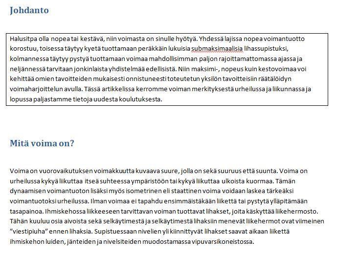 Selaa dokumentti läpi ja jos jokin tekstikokonaisuus alkaa ja päättyy eri sivuilla (poislukien yli sivun pituiset kappaleet), käytä pakottamistoimintoa.