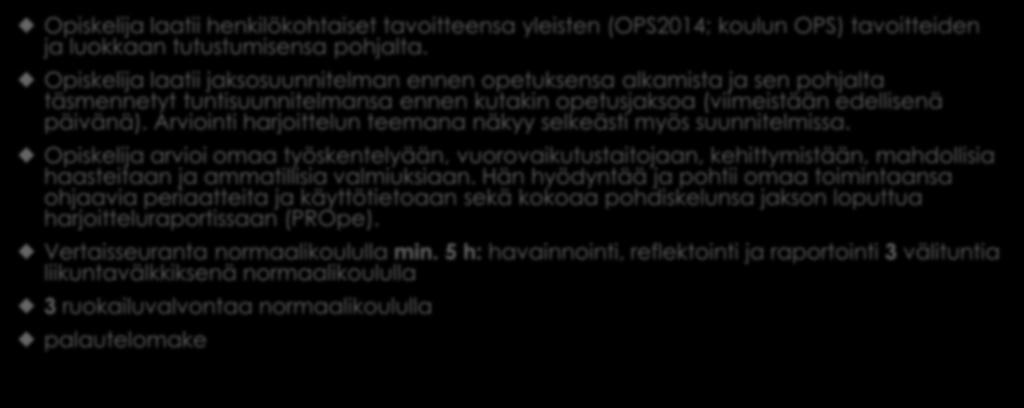 Opiskelijan muistilista Opiskelija laatii henkilökohtaiset tavoitteensa yleisten (OPS2014; koulun OPS) tavoitteiden ja luokkaan tutustumisensa pohjalta.