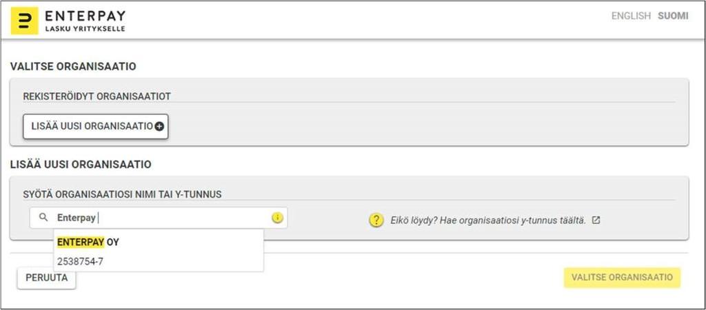 5. Valitse haluttu organisaatio ja klikkaa VALITSE ORGANISAATIO. 6. Siirryt rekisteröintivaiheeseen.